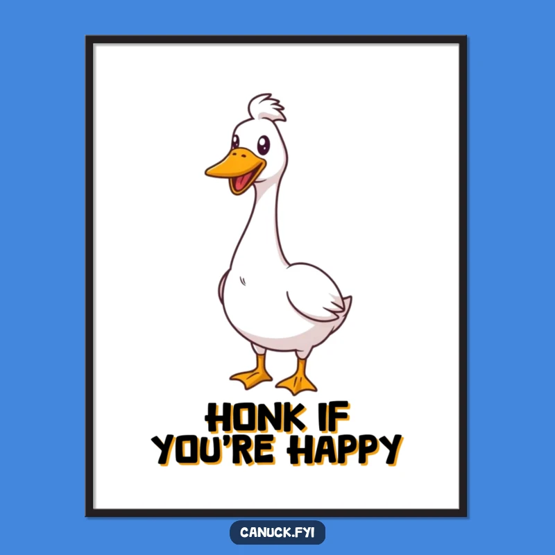 Funny Goose Honk Art Poster: Proud Bird Decor, Cheerful Gift