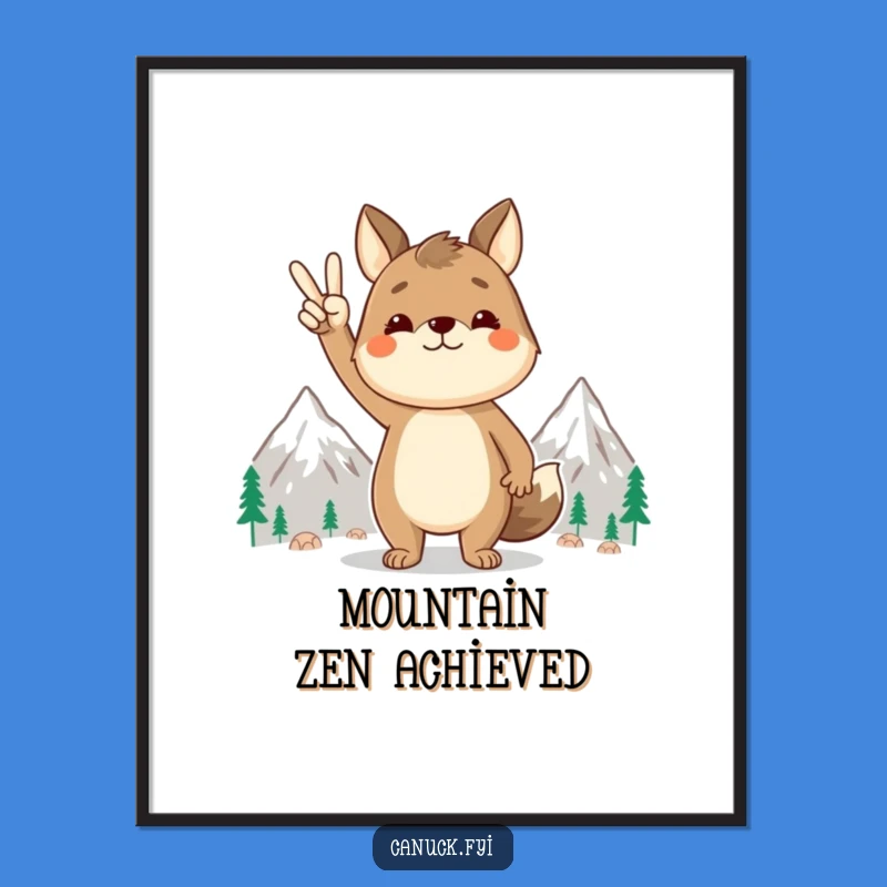 Funny Peace Animal Poster: Mountain Zen Wall Art Gift