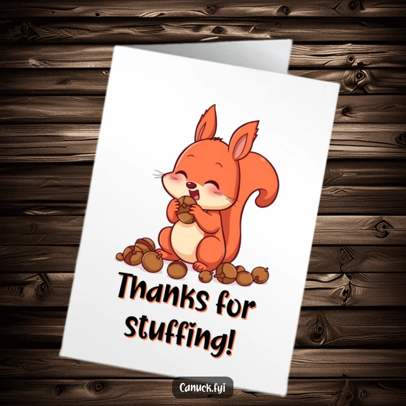 Funny Free Printable Thank You Card: An excited squirrel joyfully stuffs its cheeks with acorns, a symbol of abundant thanks.